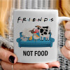   friends, not food