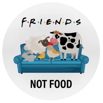 friends, not food, Mousepad Στρογγυλό 20cm