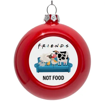 friends, not food, Red Christmas tree ornament bauble 8cm