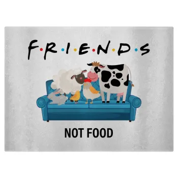 friends, not food, Επιφάνεια κοπής γυάλινη (38x28cm)