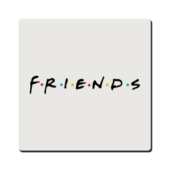 Friends, Τετράγωνο μαγνητάκι ξύλινο 6x6cm