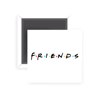 Friends, Μαγνητάκι ψυγείου τετράγωνο διάστασης 5x5cm