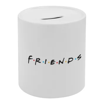 Friends, Κουμπαράς πορσελάνης με τάπα