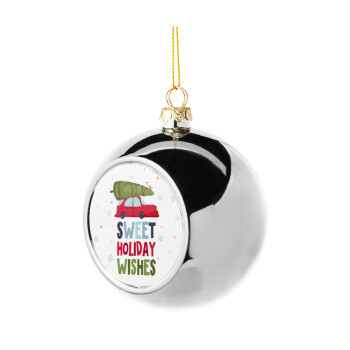 Sweet holiday wishes, Χριστουγεννιάτικη μπάλα δένδρου Ασημένια 8cm