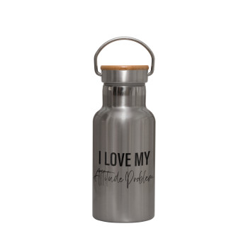 I love my attitude problem, Stainless steel metallic thermos flask, silver with a bamboo lid, double-walled, 350ml.