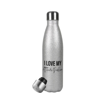 I love my attitude problem, Metallic Glitter Silver Thermos Flask (Stainless steel), double-walled, 500ml