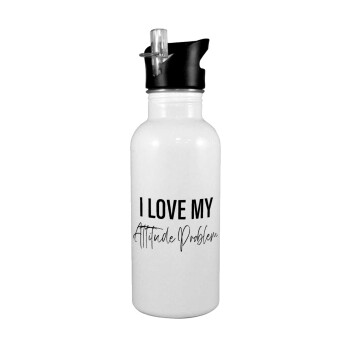 I love my attitude problem, White water bottle with straw, stainless steel 600ml