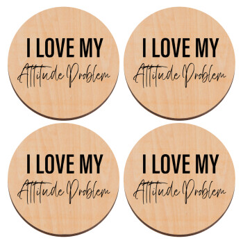 I love my attitude problem, ΣΕΤ x4 Σουβέρ ξύλινα στρογγυλά plywood (9cm)