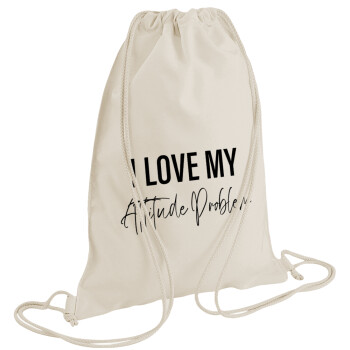 I love my attitude problem, Backpack bag GYMBAG natural (28x40cm)
