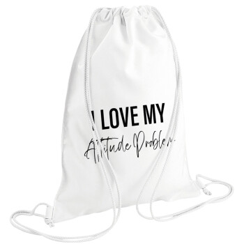 I love my attitude problem, Τσάντα πλάτης πουγκί GYMBAG λευκή (28x40cm)
