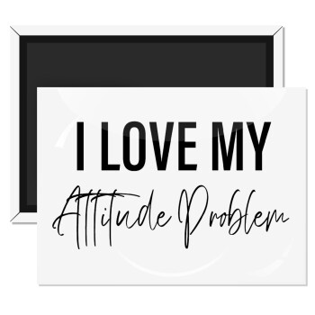 I love my attitude problem, Ορθογώνιο μαγνητάκι ψυγείου διάστασης 9x6cm