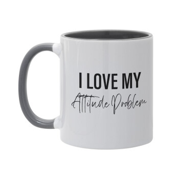 I love my attitude problem, Mug colored grey, ceramic, 330ml