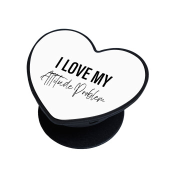 I love my attitude problem, Phone Holders Stand  καρδιά Μαύρο Βάση Στήριξης Κινητού στο Χέρι