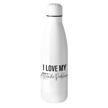 I love my attitude problem, Metal mug thermos (Stainless steel), 500ml