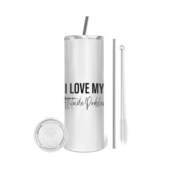 I love my attitude problem, Tumbler stainless steel 600ml, with metal straw & cleaning brush