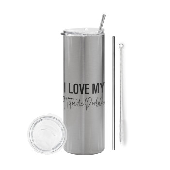 I love my attitude problem, Tumbler stainless steel Silver 600ml, with metal straw & cleaning brush