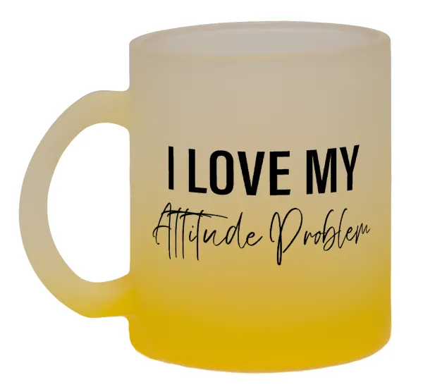 I love my attitude problem — Two-tone glass mug with matte yellow base, 330ml