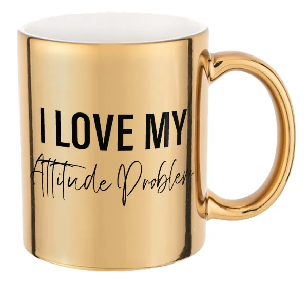 I love my attitude problem — Mug ceramic, gold mirror, 330ml