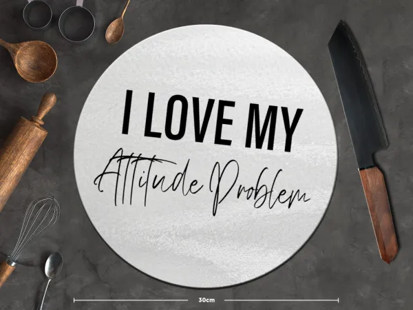I love my attitude problem — 2