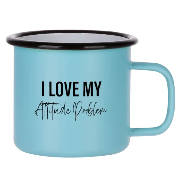 I love my attitude problem — 1