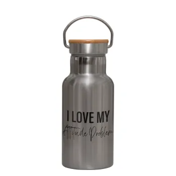 I love my attitude problem, Stainless steel metallic thermos flask, silver with a bamboo lid, double-walled, 350ml.