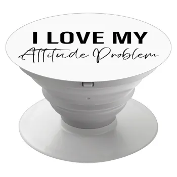 I love my attitude problem, Phone Holders Stand  White Hand-held Mobile Phone Holder