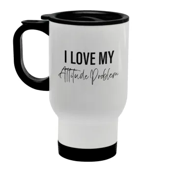 I love my attitude problem, Stainless steel travel mug with lid, double wall white 450ml