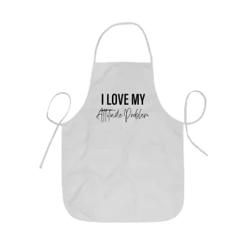 I love my attitude problem, Ποδιά Σεφ ολόσωμη κοντή  Παιδική (44x62cm)