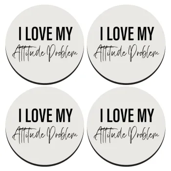 I love my attitude problem, ΣΕΤ 4 Σουβέρ ξύλινα στρογγυλά (9cm)