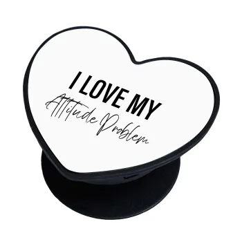 I love my attitude problem, Phone Holders Stand  καρδιά Μαύρο Βάση Στήριξης Κινητού στο Χέρι