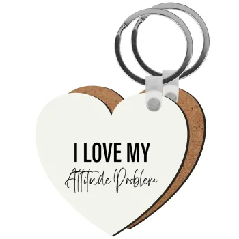 I love my attitude problem, Μπρελόκ Ξύλινο καρδιά MDF