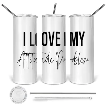 I love my attitude problem, Tumbler ποτήρι θερμό από ανοξείδωτο ατσάλι 600ml, με μεταλλικό καλαμάκι & βούρτσα καθαρισμού