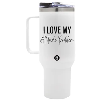 I love my attitude problem, Mega Tumbler με καπάκι, διπλού τοιχώματος (θερμό) 1,2L