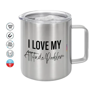 I love my attitude problem, Mug Stainless steel double wall 300ml
