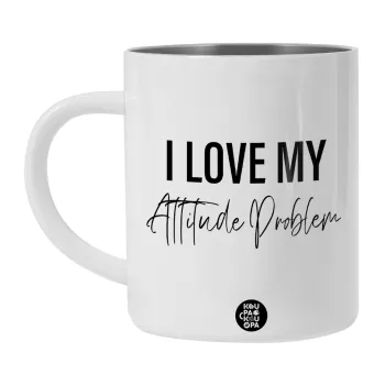 I love my attitude problem, Λευκή Ανοξείδωτη Μεταλλική Κούπα 450ml - Διπλού Τοιχώματος 