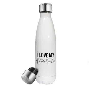 I love my attitude problem, Metal mug thermos White (Stainless steel), double wall, 500ml