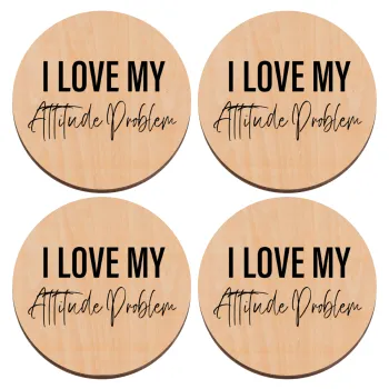 I love my attitude problem, ΣΕΤ x4 Σουβέρ ξύλινα στρογγυλά plywood (9cm)