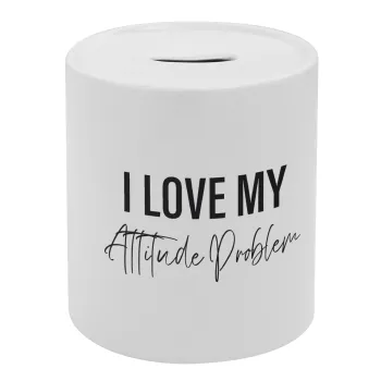 I love my attitude problem, Κουμπαράς πορσελάνης με τάπα