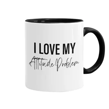 I love my attitude problem, Mug colored black, ceramic, 330ml