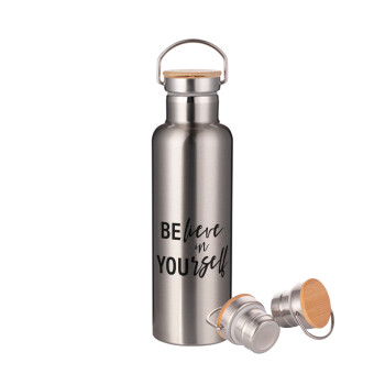 Believe in your self, Stainless steel Silver with wooden lid (bamboo), double wall, 750ml