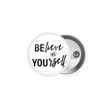 Believe in your self, Κονκάρδα παραμάνα 5.9cm