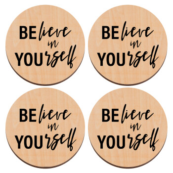Believe in your self, ΣΕΤ x4 Σουβέρ ξύλινα στρογγυλά plywood (9cm)
