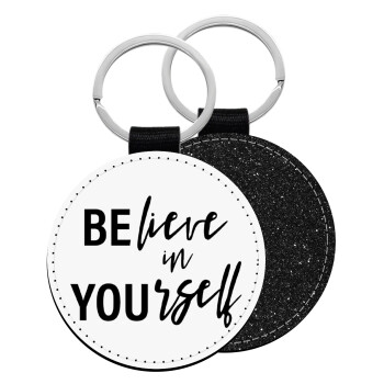 Believe in your self, Μπρελόκ Δερματίνη, στρογγυλό ΜΑΥΡΟ (5cm)