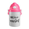 Believe in your self, Ροζ παιδικό παγούρι πλαστικό (BPA-FREE) με καπάκι ασφαλείας, κορδόνι και καλαμάκι, 400ml
