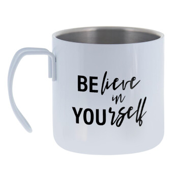 Believe in your self, Mug Stainless steel double wall 400ml