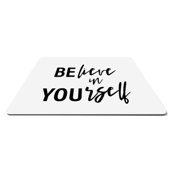 Believe in your self, Mousepad ορθογώνιο 27x19cm