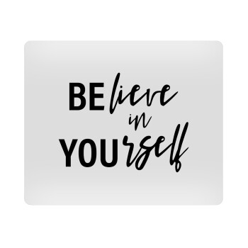 Believe in your self, Mousepad rect 23x19cm