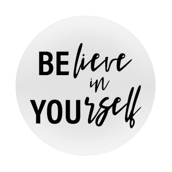 Believe in your self, Mousepad Round 20cm