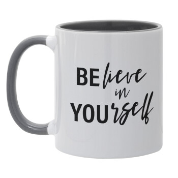 Believe in your self, Mug colored grey, ceramic, 330ml