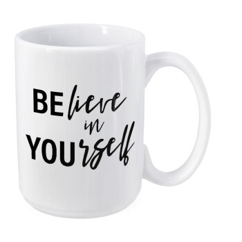 Believe in your self, Κούπα Mega, κεραμική, 450ml